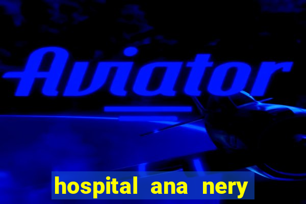 hospital ana nery trabalhe conosco